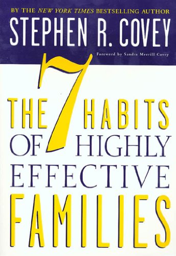 The 7 Habits of Highly Effective Families: Building a Beautiful Family Kindle Edition