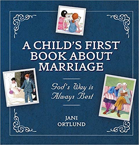 A Child’s First Book About Marriage: God’s Way is Always Best Hardcover – 6 Apr 2018