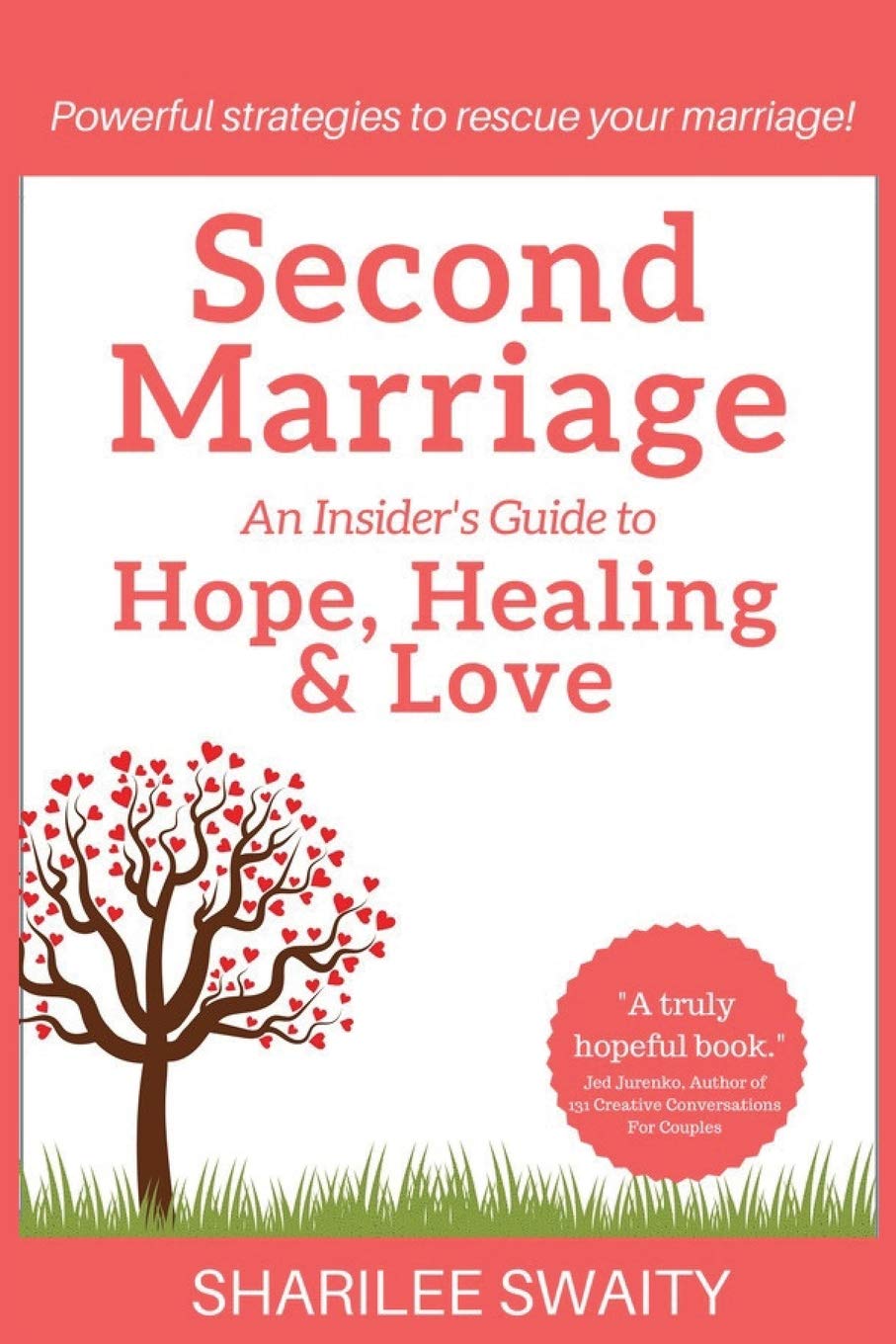 Second Marriage: An Insider's Guide to Hope, Healing and Love Paperback – 26 Jun 2017