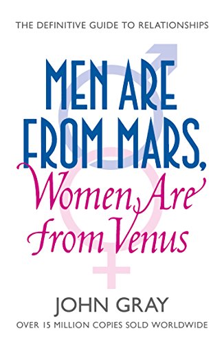 Men Are from Mars, Women Are from Venus: A Practical Guide for Improving Communication and Getting What You Want in Your Relationships: How to Get What You Want in Your Relationships Kindle Edition